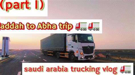 Jaddah To Abha Trip Part 1 Saudi Arabia Trucking Vlog Truck