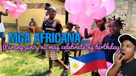 Mga Africano Parang Filipino Na Sila Mag Celebrate Ng Birthday