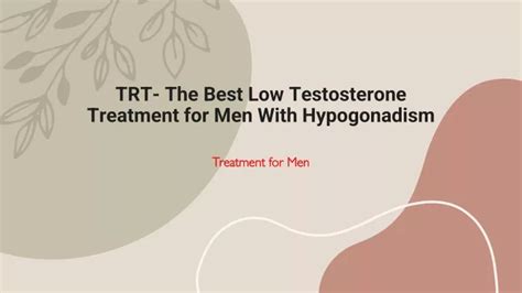 Ppt Trt The Best Low Testosterone Treatment For Men With