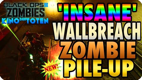 Bo Zombie Glitches Insane Kino Der Toten Wallbreach Zombie Pile Up