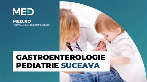 Gastroenterologie Pediatrica Suceava Clinica Verificata Med Ro