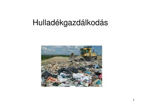 PPT Hulladékgazdálkodás PowerPoint Presentation free download ID