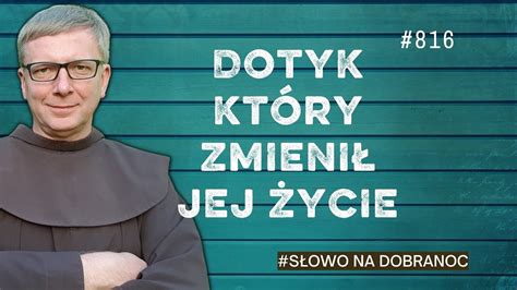 Dotyk który zmienił jej życie Franciszek Krzysztof Chodkowski Słowo