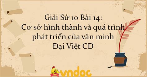 Giải Sử 10 Bài 14 Cơ Sở Hình Thành Và Quá Trình Phát Triển Của Văn Minh Đại Việt Cd Giải Sử