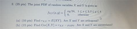 Solved 2 25 Pts The Joint PDF Of Random Variables X And Y Chegg