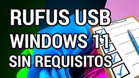 Rufus te permite instalar Windows 11 sin requisitos Informático Vitoria