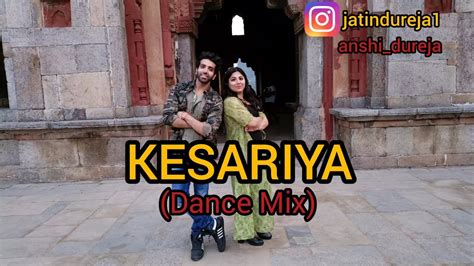 Kesariya Dance Mix Kesariya Song Brahmastra Jatin Dureja