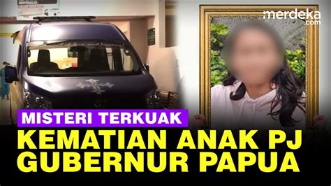 Fakta Terkini Anak Pj Gubernur Papua Tewas Di Kamar Kos Pelaku