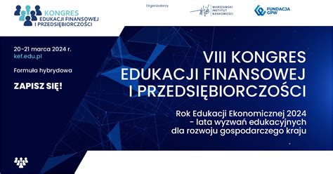 Viii Kongres Edukacji Finansowej I Przedsi Biorczo Ci Rozwi Zania Dla