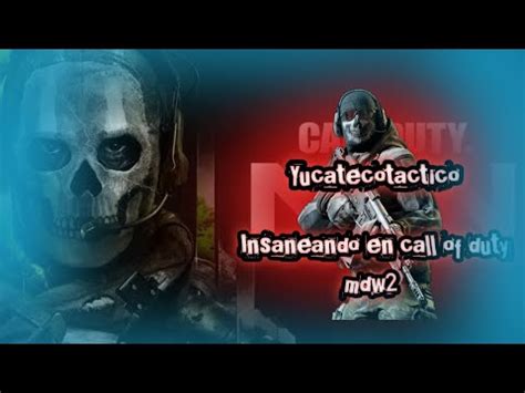 Yucateco Tactico Insaneando En Call Of Duty Youtube