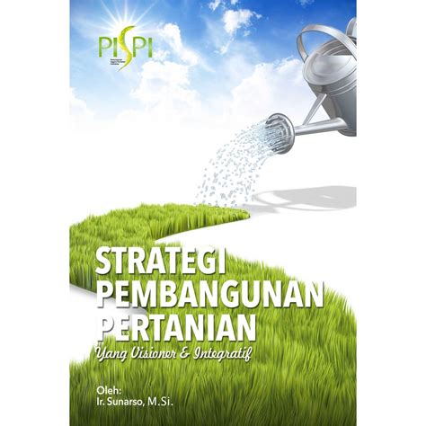 Jual Buku Strategi Pembangunan Pertanian Yang Visioner Dan Integratif