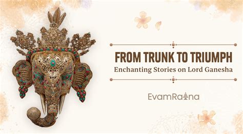 From Trunk to Triumph: Enchanting Stories on Lord Ganesha