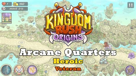 Kingdom Rush Origins Arcane Quarters Heroic VETERAN YouTube