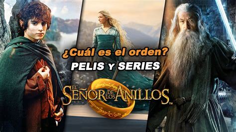 El señor de los anillos Orden correcto de todas las películas y