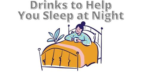 6 Drinks That Make You Sleepy Get Rid Of Insomnia