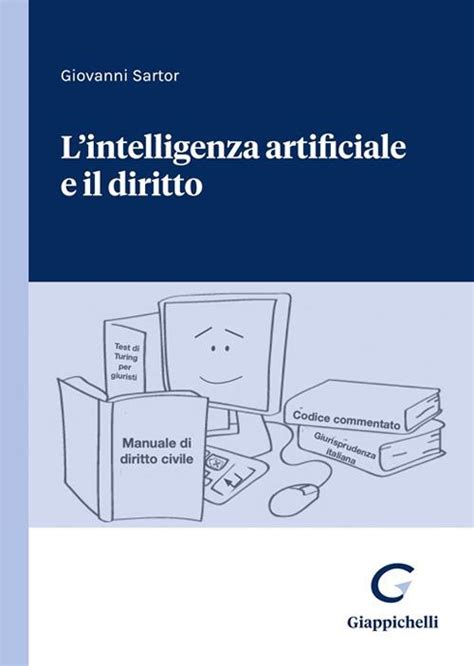 L Intelligenza Artificiale E Il Diritto Giovanni Sartor Libro Giappichelli Ibs