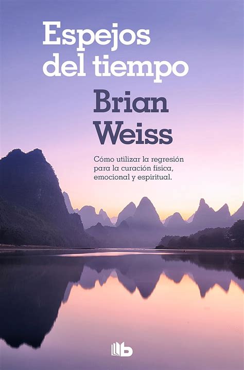 Espejos del tiempo Weiss Brian Morera García Victoria