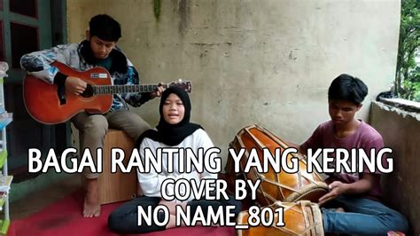 Bagai Ranting Yang Kering Cover Koplo Youtube