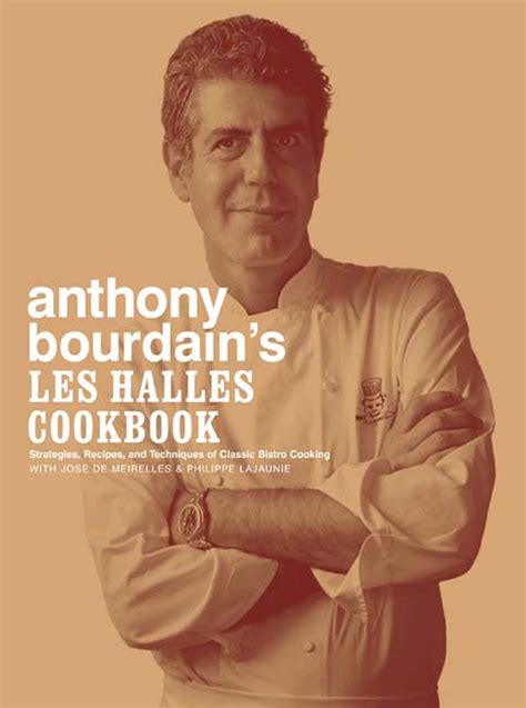 Anthony Bourdains Les Halles Cookbook Strategies Recipes And