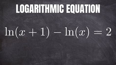 Solving An Equation With Natural Logarithms Ln X Ln X Youtube