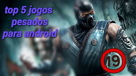 Os Top 5 Jogos Pesados Para Android 2016 YouTube