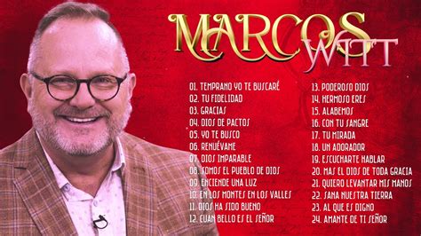 Marcos Witt Sus Mejores Canciones Lo Mejor De Marcos Witt Musica