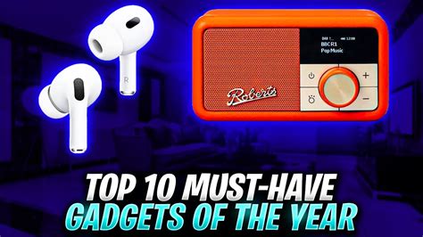 Top 10 Must Have Gadgets Of The Year YouTube