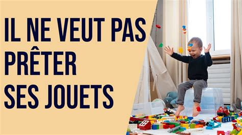 Il ne veut pas prêter ses jouets YouTube