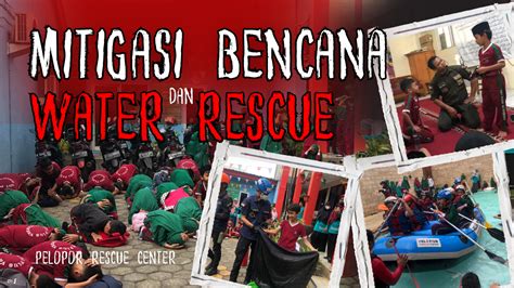 Mitigasi Dan Water Rescue Pelopor Kepedulian