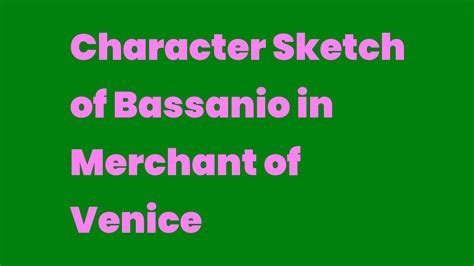 Character Sketch of Bassanio in Merchant of Venice - Write A Topic