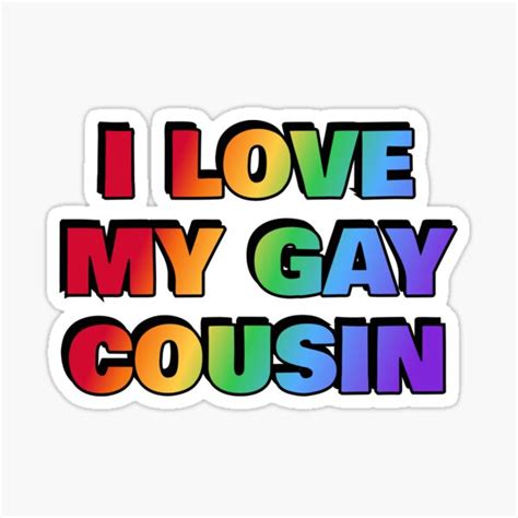 I Love My Gay Cousin Pride Rainbow Colors Sticker For Sale By IdeasForArtists Redbubble