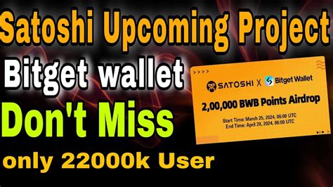 Satoshi New Aidrop Satoshi Bitget Airdrop Bwb Points Bitget