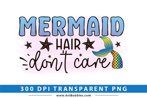 Mermaid PNG Sublimation Mermaid Hair Don T Care