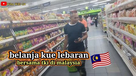 Belanja Kue Lebaran Bersama Mas Tki Malaysia Youtube