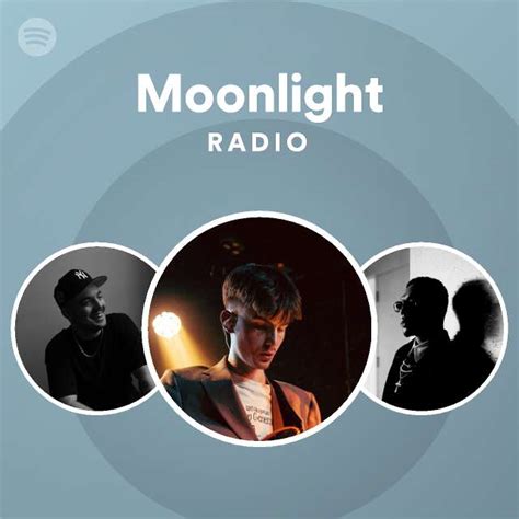 Moonlight Radio Playlist By Spotify Spotify