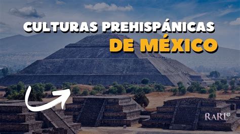 Culturas Prehisp Nicas De M Xico Youtube