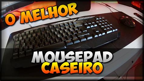 O Melhor Mouse Pad Gamer Caseiro Por R Como Fazer Dica Youtube