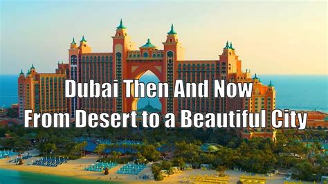 Dubai Then And Now From Desert To A Beautiful City Youtube