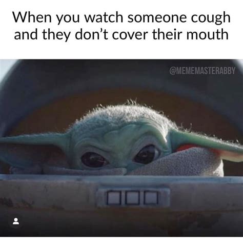 Baby Yoda - cover your cough | Yoda funny, Funny relatable memes, Yoda meme