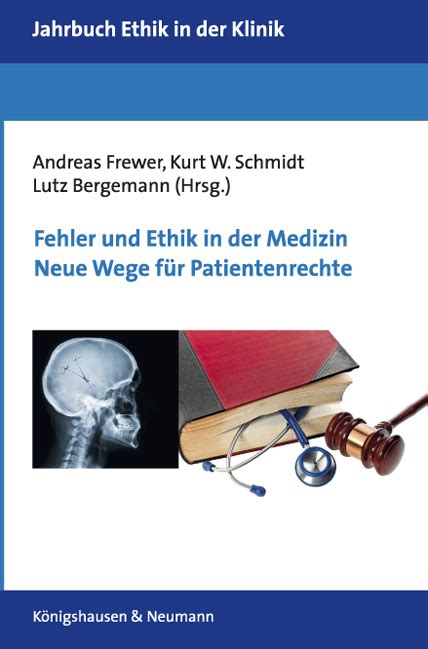 Fehler Und Ethik In Der Medizin Neue Wege F R Patientenrechte