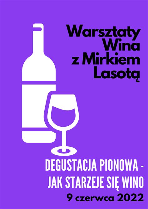 Degustacja pionowa Jak starzeje się wino 9 06 2022 WROCŁAW