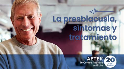 La presbiacusia síntomas y tratamiento Centro profesional de