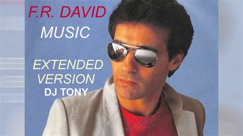 Fr David Music Extended Mix Dj Tony Youtube Music