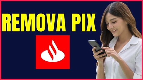 Como Remover Chave Pix Do Santander Youtube