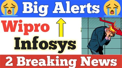 Big Alerts Infosys Share Infosys Share Latest News Today Wipro