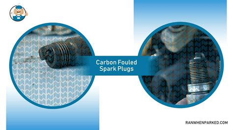 Carbon Fouled Spark Plugs Top Causes And Solutions Ran When Parked Car Vehicle And Truck