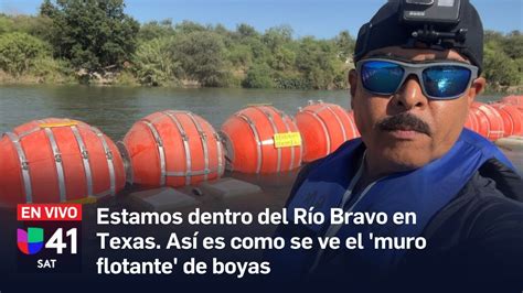 Dentro Del R O Bravo En Texas As Son Las Boyas Flotantes Contra