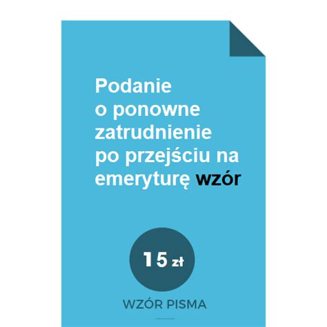 Podanie O Ponowne Zatrudnienie Po Przej Ciu Na Emerytur Wz R