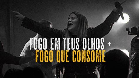 Carol Braga Fogo Em Teus Olhos Fogo Que Consome Cover Youtube