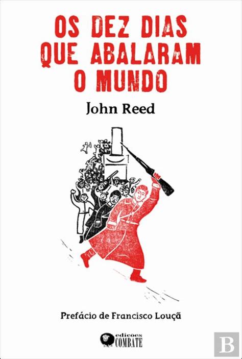 Os Dez Dias Que Abalaram O Mundo John Reed Livro Bertrand